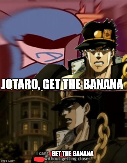 peak crossover?? (idk im going insane) | image tagged in kris get the banana,jjba,jotaro,deltarune | made w/ Imgflip meme maker