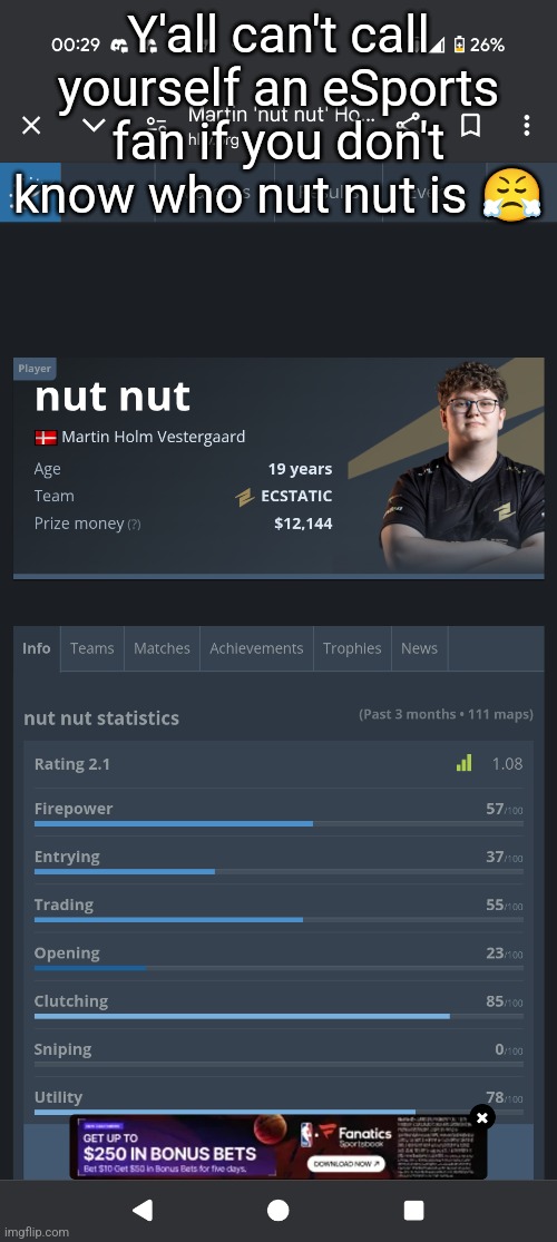 Y'all can't call yourself an eSports fan if you don't know who nut nut is 😤 | made w/ Imgflip meme maker