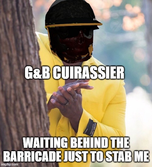 one night at St petersburg | G&B CUIRASSIER; WAITING BEHIND THE BARRICADE JUST TO STAB ME | image tagged in black guy hiding behind tree,roblox meme | made w/ Imgflip meme maker