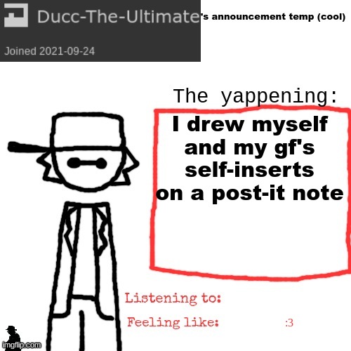 I showed her and she liked it very much (as in I took a photo of it) | I drew myself and my gf's self-inserts on a post-it note; :3 | image tagged in ducc-the-ultimate's announcement temp cool | made w/ Imgflip meme maker