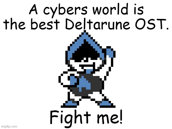 According to all laws of aviation, a bee should not be able to fly. | A cybers world is the best Deltarune OST. Fight me! | made w/ Imgflip meme maker