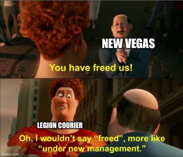 Under New Management | NEW VEGAS; LEGION COURIER | image tagged in under new management,fallout new vegas | made w/ Imgflip meme maker