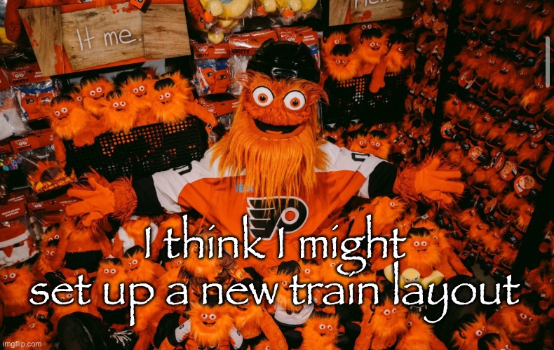 Gotta change it up once in a while | I think I might set up a new train layout | image tagged in it we | made w/ Imgflip meme maker