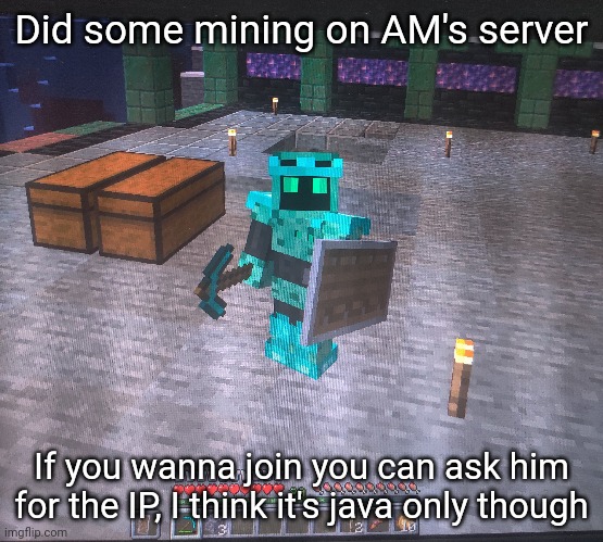 Armor looks different because I have a datapack on | Did some mining on AM's server; If you wanna join you can ask him for the IP, I think it's java only though | made w/ Imgflip meme maker