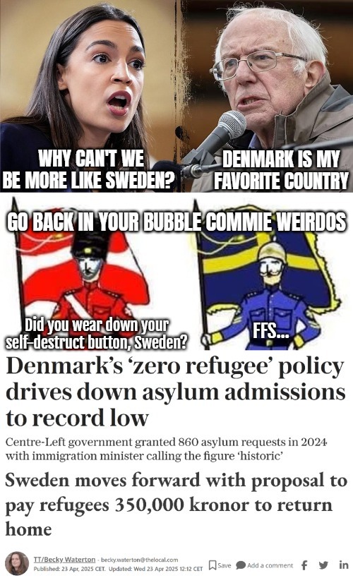 Sweden's daily bombings and Islamic no-go zones kinda made them think a tiny bit | image tagged in europe,politics,immigration,democrats,crime | made w/ Imgflip meme maker