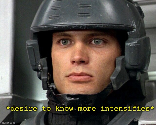 Desire to know more | *desire to know more intensifies* | image tagged in desire to know more | made w/ Imgflip meme maker