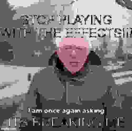 HES DIEING FROM EFFECTS | image tagged in effects,low quality,bernie i am once again asking for your support,memes,meme,smart posterize | made w/ Imgflip meme maker