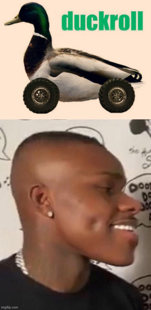 plagiarism by a duck | image tagged in duckroll,dababy big chin,lets go,dababy car | made w/ Imgflip meme maker