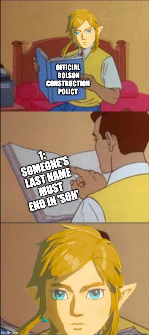 Zelda Botw Tarrey Town Side Quest Be Like: | OFFICIAL  BOLSON CONSTRUCTION POLICY; 1: SOMEONE'S LAST NAME MUST END IN 'SON' | image tagged in peter parker reading a book | made w/ Imgflip meme maker