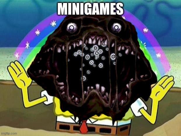 MINIGAMES | MINIGAMES | image tagged in spongebob rainbow | made w/ Imgflip meme maker