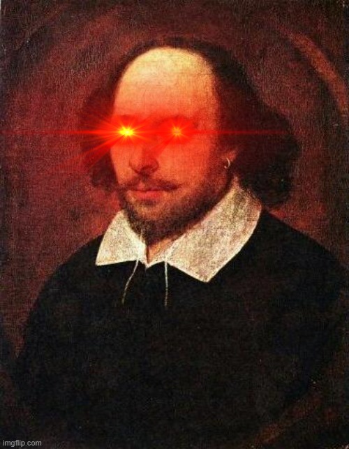 Shakespeare | image tagged in shakespeare | made w/ Imgflip meme maker