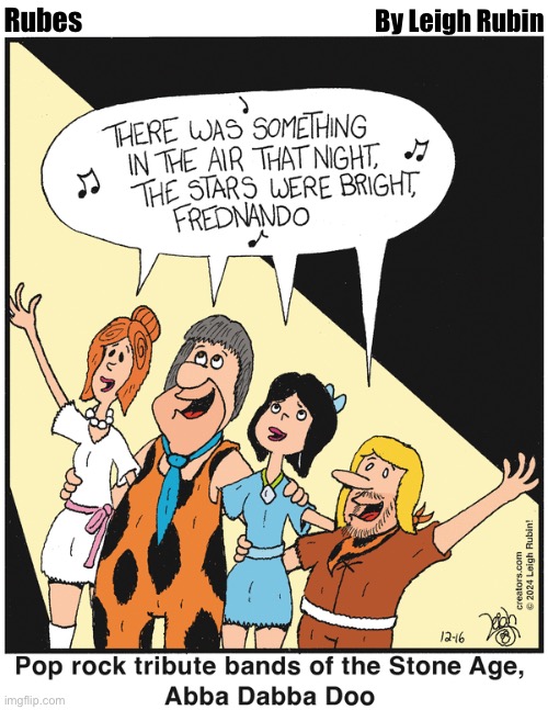 By Leigh Rubin; Rubes | image tagged in comics,rubes,flintstones,abba,tribute | made w/ Imgflip meme maker