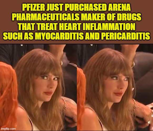 Nothing to see here | PFIZER JUST PURCHASED ARENA PHARMACEUTICALS MAKER OF DRUGS THAT TREAT HEART INFLAMMATION SUCH AS MYOCARDITIS AND PERICARDITIS | image tagged in pfizer,covid-19,anti vax,vaccines,big pharma,conspiracy theory | made w/ Imgflip meme maker