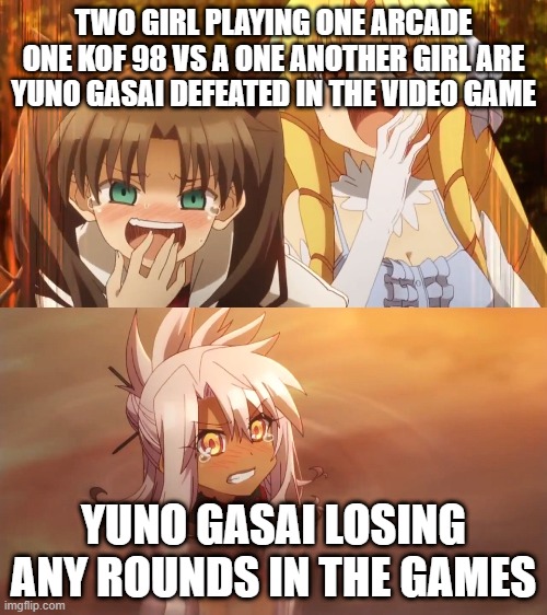 two girls the best and one girls is cool | TWO GIRL PLAYING ONE ARCADE ONE KOF 98 VS A ONE ANOTHER GIRL ARE YUNO GASAI DEFEATED IN THE VIDEO GAME; YUNO GASAI LOSING ANY ROUNDS IN THE GAMES | image tagged in fate/kaleid 2wei meme,laughing,two girls,mud | made w/ Imgflip meme maker