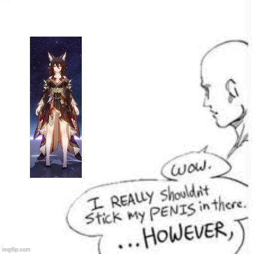 im taking suggestions now | image tagged in wow i really shouldn't stick my- | made w/ Imgflip meme maker