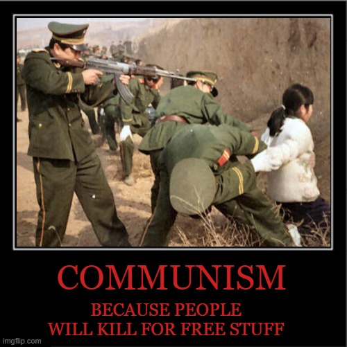 Their Vision for America | COMMUNISM; BECAUSE PEOPLE WILL KILL FOR FREE STUFF | image tagged in demotivational poster,democrats,democratic socialism,communism,liberal hypocrisy,communist socialist | made w/ Imgflip meme maker