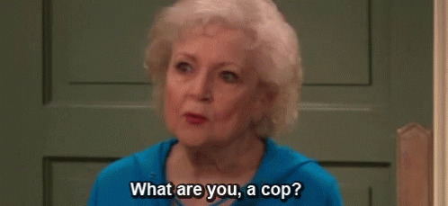 what are you a cop betty white Blank Meme Template