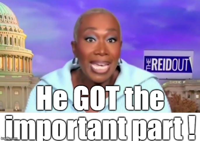 He GOT the important part ! | made w/ Imgflip meme maker