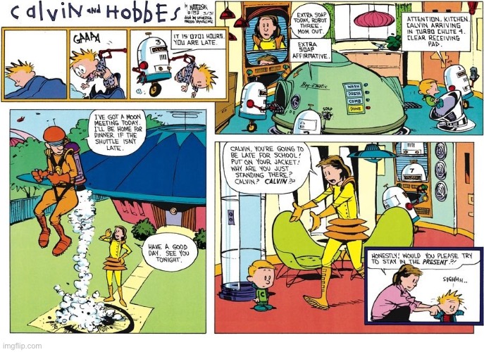 Calvin imagines getting ready for school in a futuristic sci fi scenario… | image tagged in calvin and hobbes,comics,great imagination,the future | made w/ Imgflip meme maker