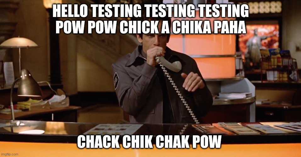 Larry | HELLO TESTING TESTING TESTING  POW POW CHICK A CHIKA PAHA; CHACK CHIK CHAK POW | image tagged in larry | made w/ Imgflip meme maker