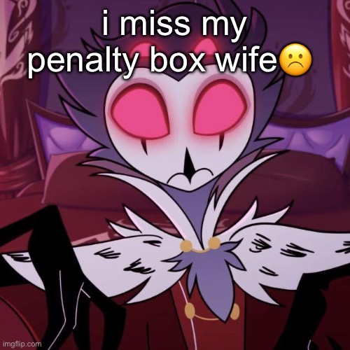 Summer 2024 gang will get it | i miss my penalty box wife☹️ | image tagged in skibidi gyatt ohio rizz sigma gooning | made w/ Imgflip meme maker