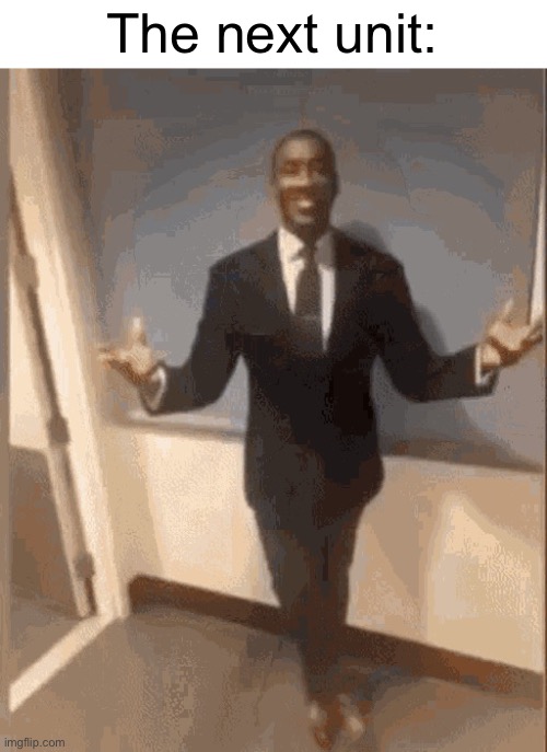 The next unit: | image tagged in smiling black guy in suit | made w/ Imgflip meme maker