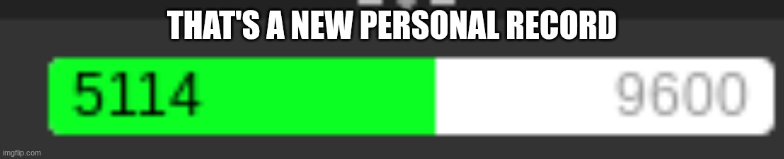 My last one was 4001 | THAT'S A NEW PERSONAL RECORD | image tagged in strokes | made w/ Imgflip meme maker
