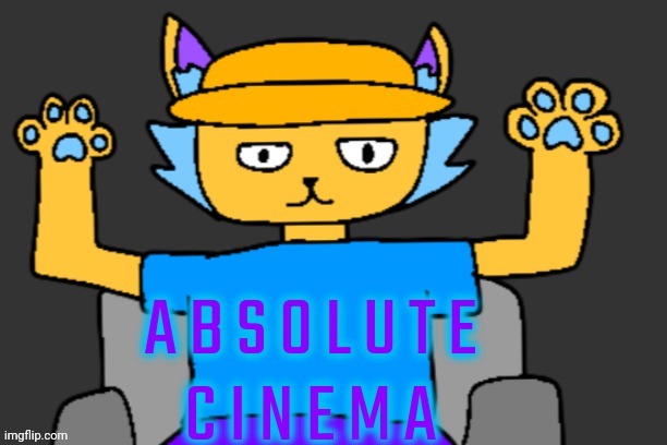 Absolute Cinema | image tagged in absolute cinema | made w/ Imgflip meme maker
