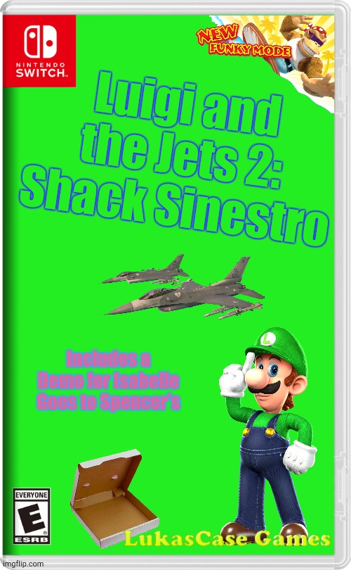 Luigi the Luxurious | Luigi and the Jets 2: Shack Sinestro; Includes a Demo for Isabelle Goes to Spencer's | image tagged in nintendo switch | made w/ Imgflip meme maker
