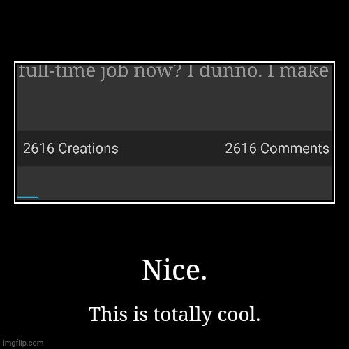 Scatman's World | Nice. | This is totally cool. | image tagged in funny,demotivationals | made w/ Imgflip demotivational maker