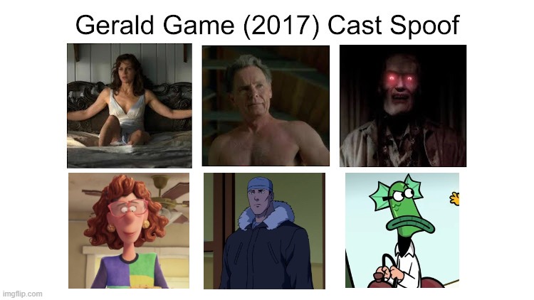Credit to Waldness Topic International for this used | image tagged in meme,memes,spoof cast,gerald's game,characters,roles | made w/ Imgflip meme maker