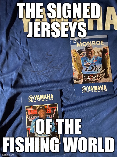 Fishing | THE SIGNED JERSEYS; OF THE FISHING WORLD | image tagged in new jersey | made w/ Imgflip meme maker