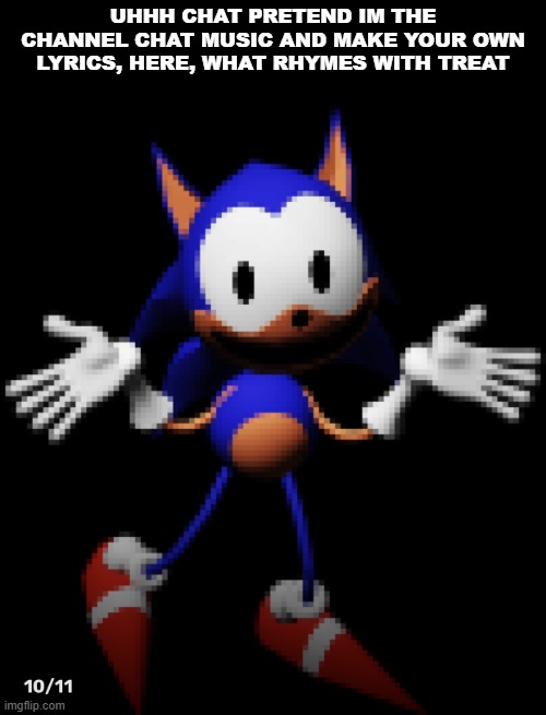 Rewrite | UHHH CHAT PRETEND IM THE CHANNEL CHAT MUSIC AND MAKE YOUR OWN LYRICS, HERE, WHAT RHYMES WITH TREAT | image tagged in rewrite | made w/ Imgflip meme maker