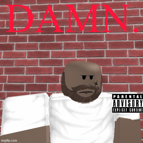 kendrick lamar roblox | image tagged in kendrick lamar roblox | made w/ Imgflip meme maker
