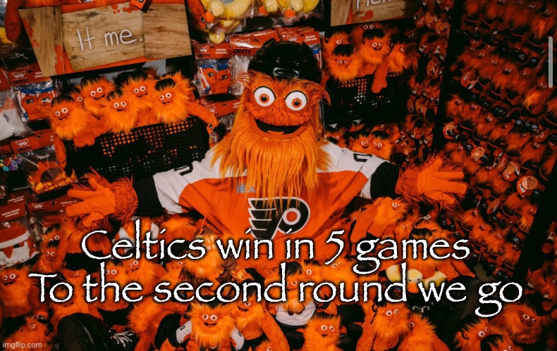 Let’s go Celtics | Celtics win in 5 games
To the second round we go | image tagged in it we | made w/ Imgflip meme maker