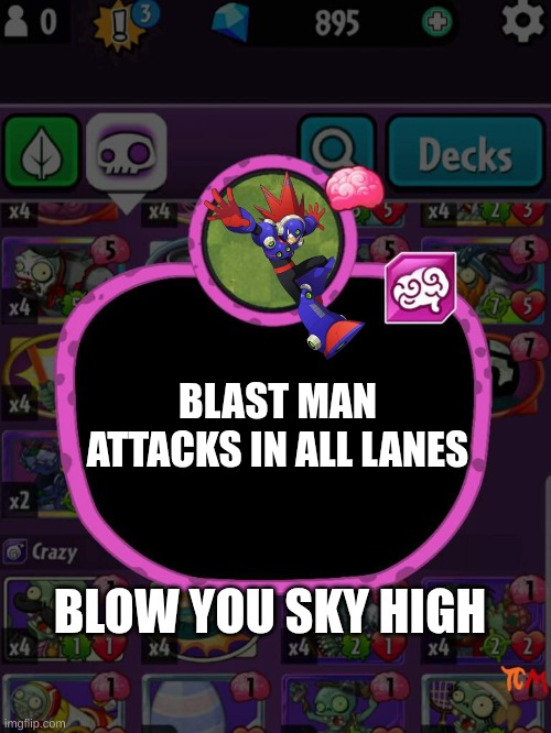 plants vs zombie heros brainy zombie | BLAST MAN

ATTACKS IN ALL LANES; BLOW YOU SKY HIGH | image tagged in plants vs zombie heros brainy zombie | made w/ Imgflip meme maker