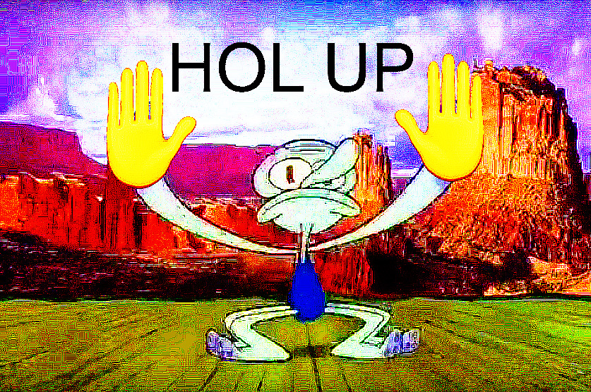 HOL UP Squidward Blank Meme Template