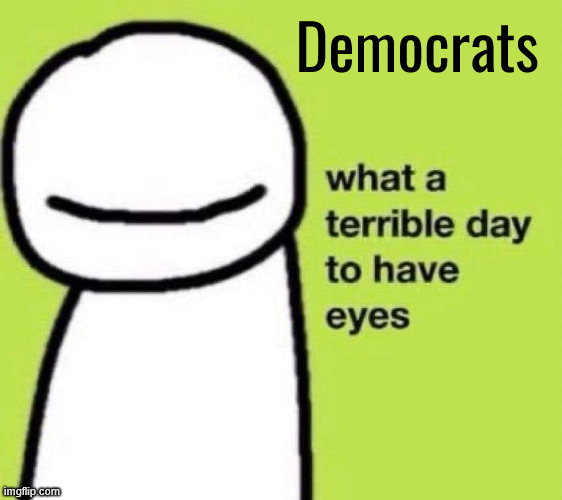 Democrats | made w/ Imgflip meme maker