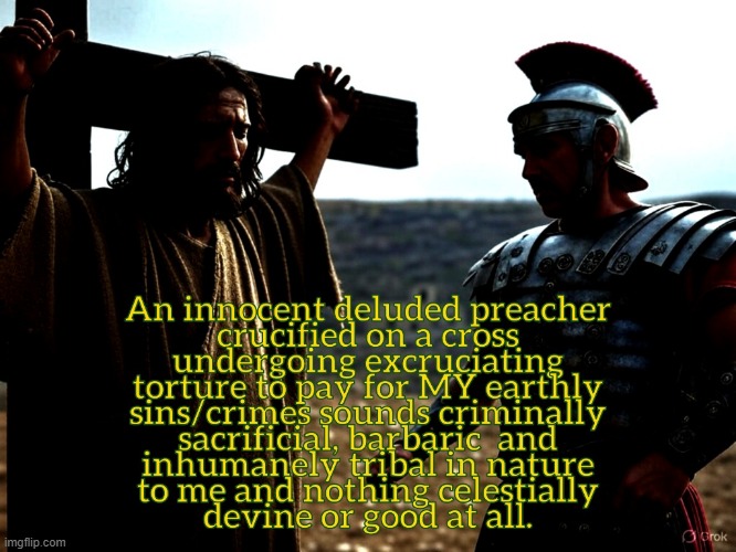 I do pity Jesus. If you SAY you are a GOD on earth, bad things happen. | image tagged in jesus,christianity,islam,muslims,religion | made w/ Imgflip meme maker