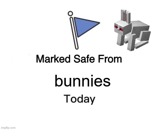 killer rabbit mob | bunnies | image tagged in memes,marked safe from,minecraft | made w/ Imgflip meme maker