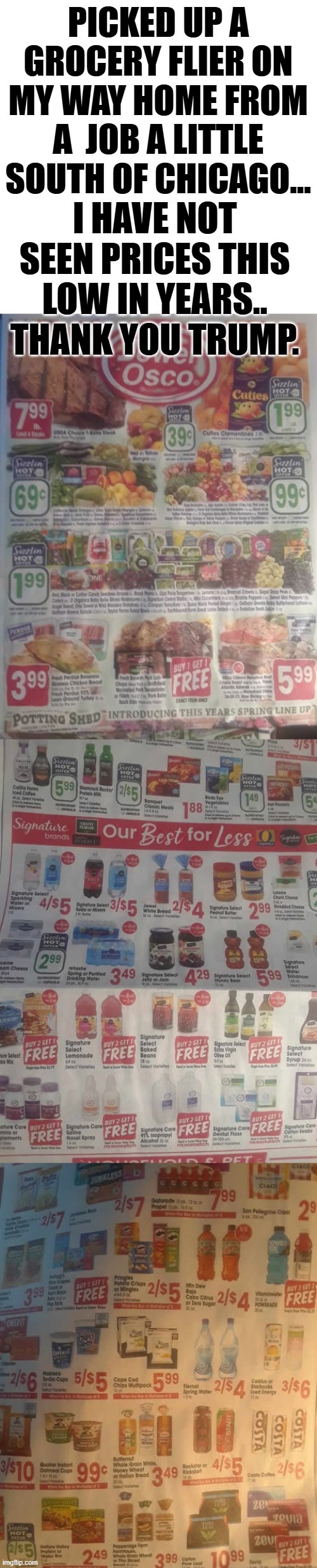 wow wow wow ,  Those T bones were up to 22 dollars a lb a few months ago | PICKED UP A GROCERY FLIER ON MY WAY HOME FROM A  JOB A LITTLE SOUTH OF CHICAGO... I HAVE NOT SEEN PRICES THIS LOW IN YEARS.. THANK YOU TRUMP. | image tagged in prices,groceries,donald trump approves,winning,proof | made w/ Imgflip meme maker