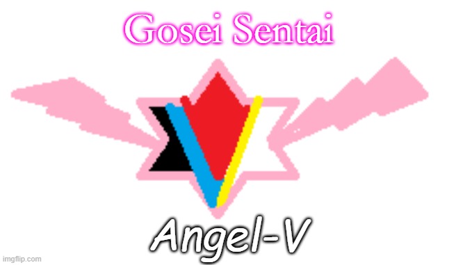 Angel-V! | Gosei Sentai; Angel-V | image tagged in goseiger,super sentai,power rangers | made w/ Imgflip meme maker