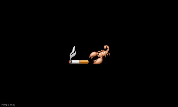 🚬🦂 | made w/ Imgflip meme maker