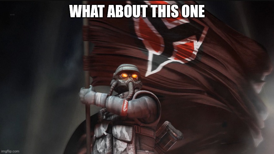 Helghan Forever! | WHAT ABOUT THIS ONE | image tagged in helghan forever | made w/ Imgflip meme maker