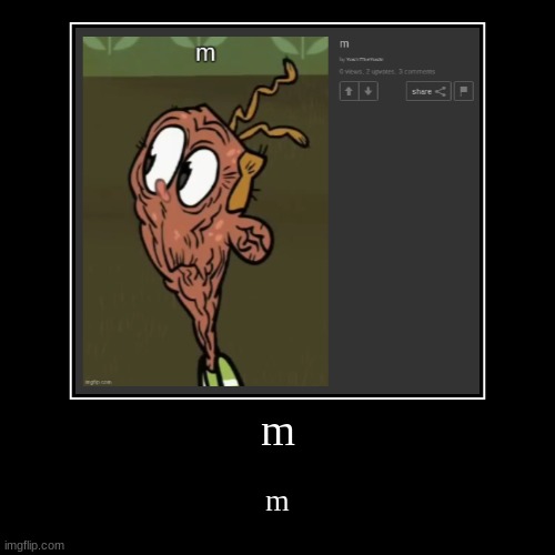 m | m | m | image tagged in m | made w/ Imgflip demotivational maker