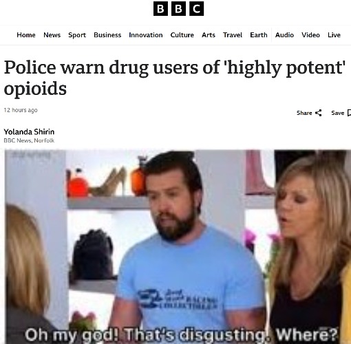 image tagged in oh my god thats disgusting where,funny,news,drugs | made w/ Imgflip meme maker