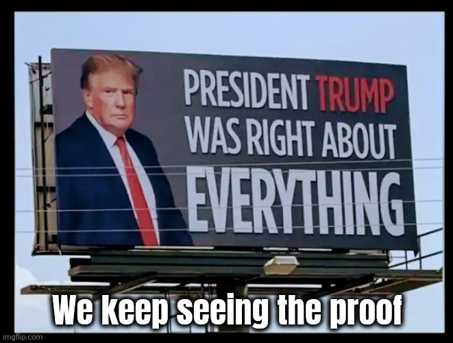 We keep seeing the proof | made w/ Imgflip meme maker
