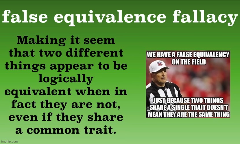 False equivalence fallacy | made w/ Imgflip meme maker