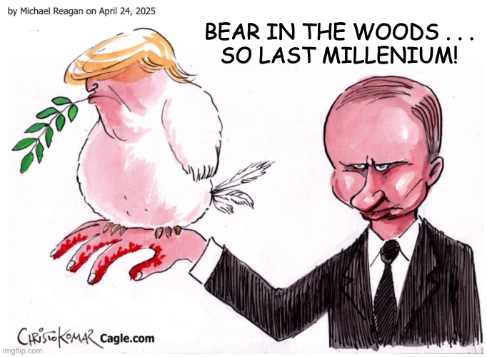 How the rest of the world sees us    Part 2: the First Families | BEAR IN THE WOODS . . .
SO LAST MILLENIUM! | image tagged in putin's pigeon trump,reagan,idiocracy,tyranny | made w/ Imgflip meme maker