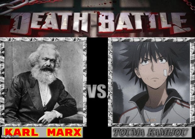 death battle | Karl Marx; TOUMA KAMIJOU | image tagged in death battle | made w/ Imgflip meme maker